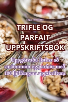 Paperback Trifle Og Parfait Uppskriftsbók [Icelandic] Book