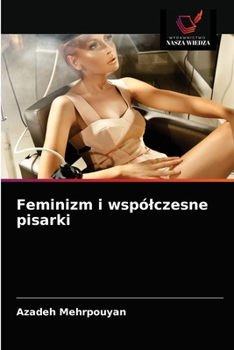 Paperback Feminizm i wspólczesne pisarki [Polish] Book
