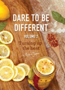 Hardcover Dare to Be Different, Volume 2: Turning Up the Heat by Robin Jemal Book