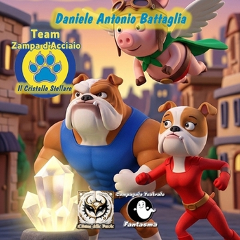 Team Zampa d'Acciao - Il Cristallo Stellare (Italian Edition)