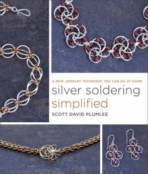 Paperback Silver Soldering Simplified: A New Jewelry Technique You Can Do at Home Book