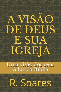 Paperback A Visão de Deus E Sua Igreja: A luz da Bíblia [Portuguese] Book