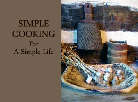 Hardcover Simple Cooking for a Simple Life Book