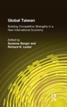 Hardcover Global Taiwan: Building Competitive Strengths in a New International Economy Book