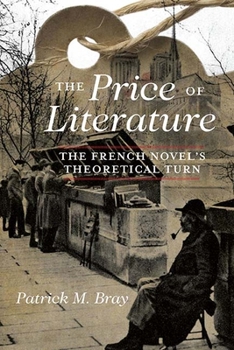 Paperback The Price of Literature: The French Novel's Theoretical Turn Book