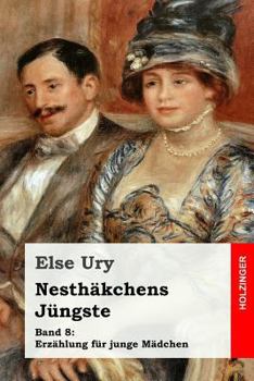 Nesthäkchen: Nesthäkchen, Bd.7, Nesthäkchens Jüngste: Bd. 7 - Book #8 of the Nesthäkchen