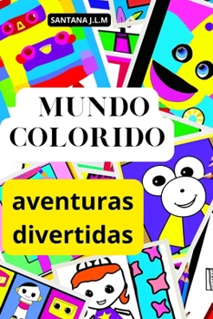 Paperback Mundo colorido: aventuras creativas [Spanish] [Large Print] Book