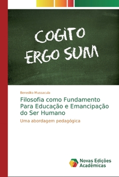 Paperback Filosofia como Fundamento Para Educação e Emancipação do Ser Humano [Portuguese] Book