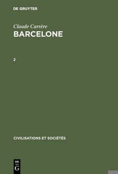 Hardcover Claude Carrère: Barcelone ‒ Centre Économique À l'Époque Des Difficultés, 1380-1462. 2 [French] Book