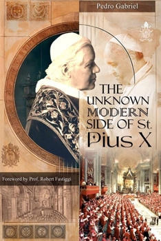 Paperback The Unknown Modern Side of St. Pius X Book
