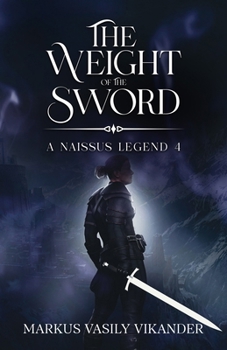 Paperback The Weight of the Sword: A naissus Legend 4 Book