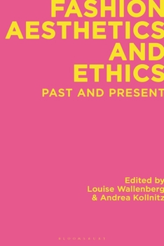 Hardcover Fashion Aesthetics and Ethics: Past and Present Book