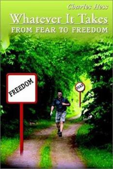 Paperback Whatever It Takes: From Fear to Freedom Book