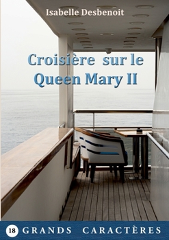 Croisière sur le Queen Mary II: livre gros caractères (French Edition)