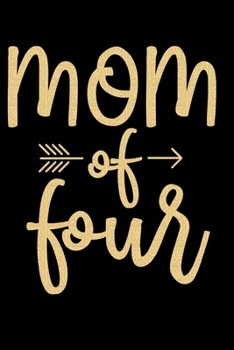 Mom Of Four: Mother’s Day Mom Journal Notebook Gifts, Funny Mom Mother Notebook Journal Diary, Gifts for Mom from Daughter & Son, Birthday Gifts for Mom