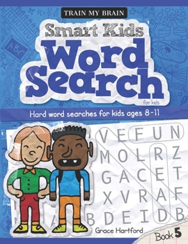 Paperback Smart Kids Word Search for Kids: Hard Word Searches for kids age 8 - 11 (Book 5) Book