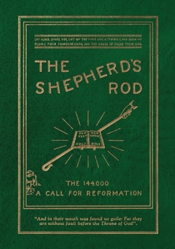 The Shepherd's Rod, Vol. 1: The 144,000 of Revelation 7- Call For Reformation