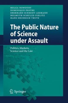 Paperback The Public Nature of Science Under Assault: Politics, Markets, Science and the Law Book