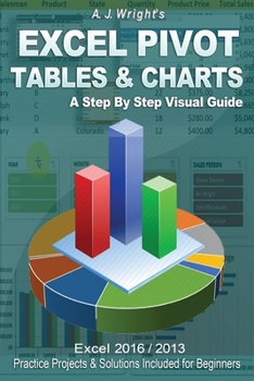 Paperback Excel Pivot Tables & Charts: A Step By Step Visual Guide Book