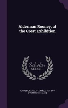 Hardcover Alderman Rooney, at the Great Exhibition Book