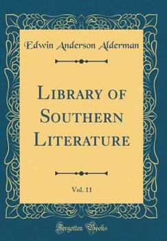 Hardcover Library of Southern Literature, Vol. 11 (Classic Reprint) Book