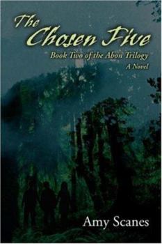 Paperback The Chosen Five: Book Two of the Abon Trilogy Book