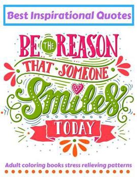 Best Inspirational Quotes: Adult Coloring Books Stress Relieving Patterns: Cute Quotes, Inspirational Motivational Quotes