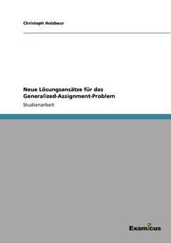 Paperback Neue Lösungsansätze für das Generalized-Assignment-Problem [German] Book