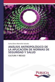 Paperback Análisis Antropológico de la Aplicación de Normas de Seguridad Y Salud [Spanish] Book