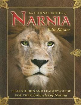 Paperback The Eternal Truths of Narnia: Bible Studies and Leader's Guide Book