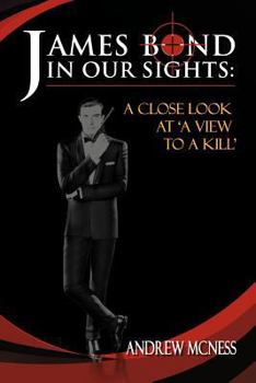 Paperback James Bond in Our Sights: A Close Look at 'a View to a Kill' Book