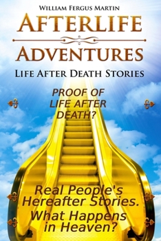 Paperback Afterlife Adventures: Life After Death Stories Book