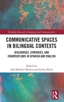 Hardcover Communicative Spaces in Bilingual Contexts: Discourses, Synergies and Counterflows in Spanish and English Book