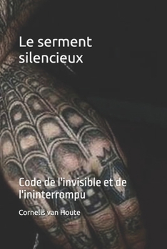 Paperback Le serment silencieux: Code de l'invisible et de l'ininterrompu [French] Book