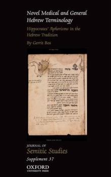 Paperback Novel Medical and General Hebrew Terminology, Hippocrates' Aphorisms in the Hebrew Tradition: Volume Three (Journal of Semitic Studies Supplement) Book