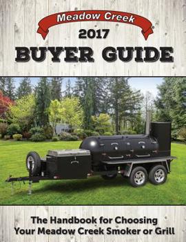 Paperback Meadow Creek Buyer Guide: The Handbook for Choosing Your Meadow Creek Smoker or Grill Book