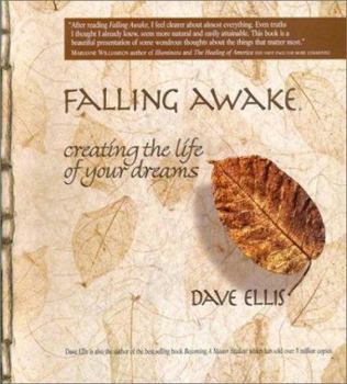 Paperback Falling Awake: Creating the Life of Your Dreams Book