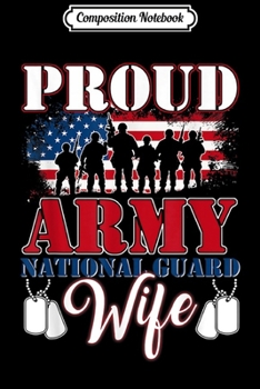 Composition Notebook: Proud Army National Guard Wife -Veteran  Journal/Notebook Blank Lined Ruled 6x9 100 Pages