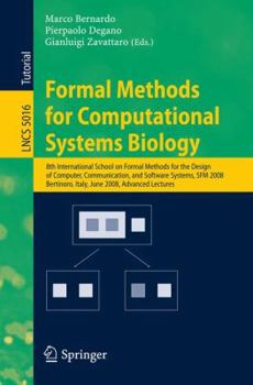 Formal Methods For Computational Systems Biology: 8th International School On Formal Methods For The Design Of Computer, Communication, And Software Systems, ... / Programming And Software Engineering