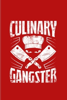 Coulinary Gangster: Funny Cooking Quotes 2020 Planner | Weekly & Monthly Pocket Calendar | 6x9 Softcover Organizer | For Foodies & Master Cook Fans