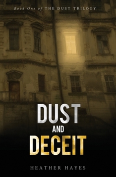 Paperback Dust and Deceit: Book One of The Dust Trilogy Book