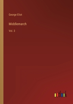Paperback Middlemarch: Vol. 3 Book