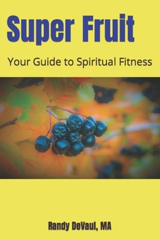 Paperback Super Fruit: Your Guide to Spiritual Fitness Book