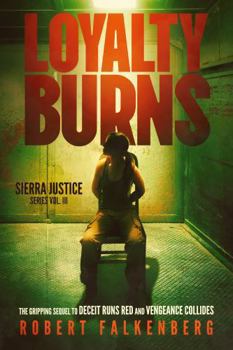 Paperback Loyalty Burns: Sierra Justice Series Vol. III Book