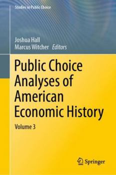 Hardcover Public Choice Analyses of American Economic History: Volume 3 Book