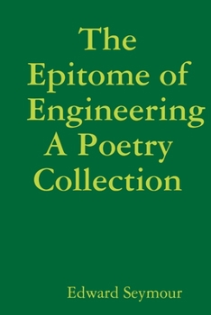 Paperback The Epitome of Engineering, A Poetry Collection Book