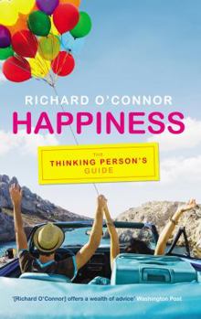 Paperback Happiness: The Thinking Person's Guide Book