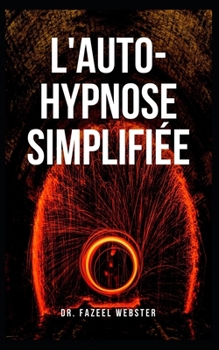 Paperback L'auto-hypnose simplifi?e [French] Book