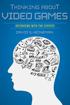 Hardcover Thinking about Video Games: Interviews with the Experts Book