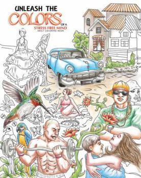 Spiral-bound Stress-free, Adult Coloring Book: Unleash the Colors of a Stress Free Mind: Healthy Living, Nature and Travel, Fashion, Hip-hop, Classic Cars, Classic 70's, 80's, and 90's, Dream Homes & Decor Book